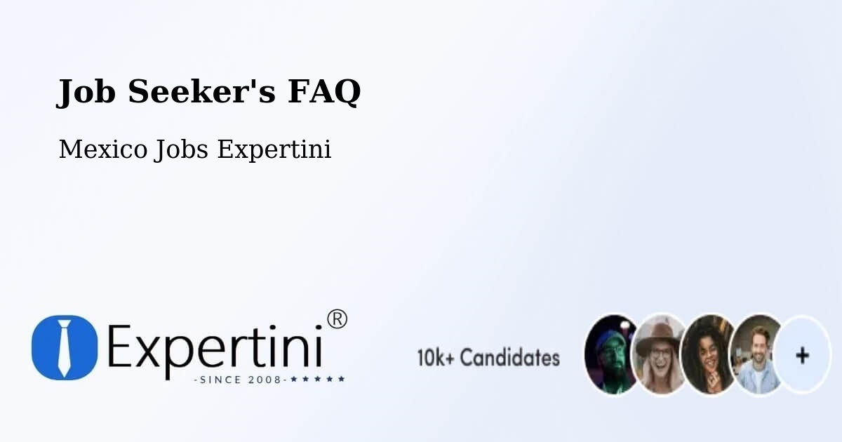 Job Seeker FAQ – Tlacotalpan - Mexico Jobs Expertini